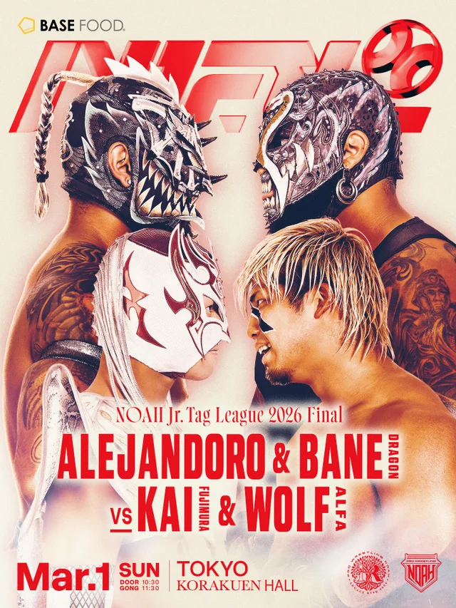 LEGACY RISE 2026～BASE FOOD PRESENTS NOAH Jr. TAG LEAGUE 2026 Championship Match～｜2026.3.1
